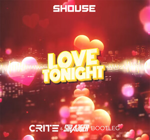 Shouse - Love Tonight (Crite & StrajGer Bootleg)