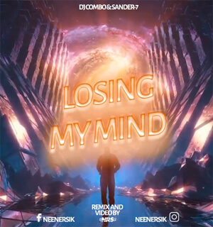 DJ Combo & SANDER-7 - Losing My Mind (NRS Remix)
