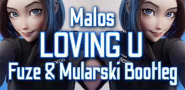 MALOS - Loving U (Fuze & DJ Mularski Bootleg)