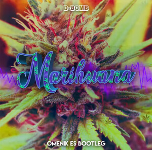 D-Bomb - Marihuana (OMENIK ES BOOTLEG)