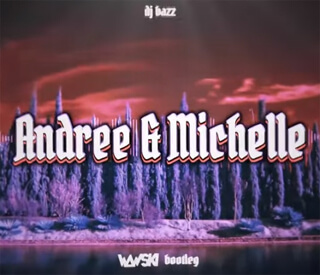 DJ Bazz - Andree & Michelle (Wawski Bootleg)