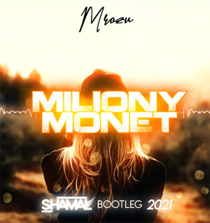 Mrozu - Miliony Monet (SHAMAL BOOTLEG 2021)