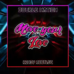 Double Nation - Move Your Love (K3NDY Bootleg)