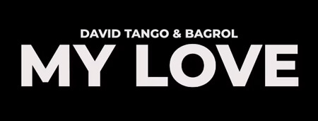 David Tango & Bagrol - My Love