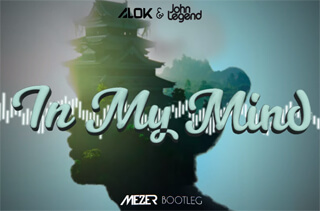 Alok & John Legend - In My Mind (MEZER BOOTLEG)