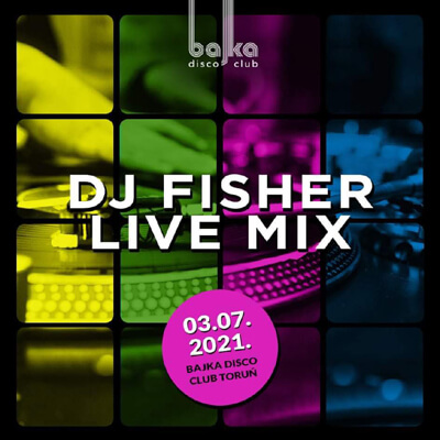 Dj Fisher - BAJKA DISCO CLUB Toruń 03.07.2021