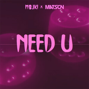 Majki x MATSON - Need U