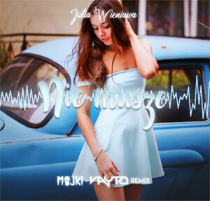 Julia Wieniawa - Nie muszę (MAJKI x VAYTO REMIX) 2021
