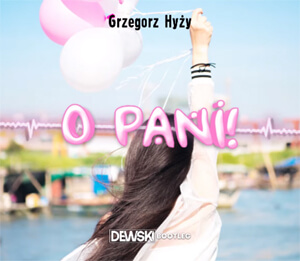Grzegorz Hyzy - O Pani! (Dewski Bootleg)