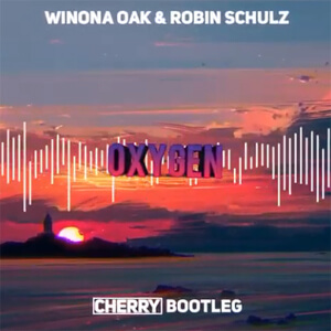 Winona Oak & Robin Schulz - Oxygen (CHERRY Bootleg)