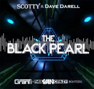Scotty & Dave Darell - The Black Pearl (GranTi x PaulVanCrazy Bootleg 2021)
