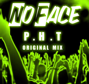 NO FACE - P.H.T (Original Mix)
