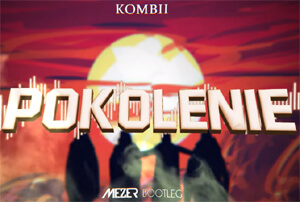 Kombii - Pokolenie (MEZER BOOTLEG)