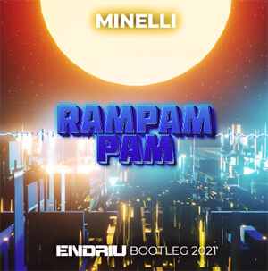 Minelli - Rampampam (ENDRIU BOOTLEG 2021)