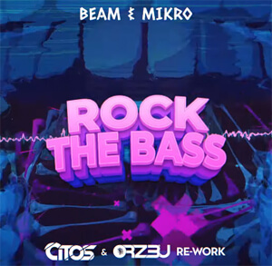 Beam & Mikro - Rock The Bass (Citos & Orz3u Re-Work)