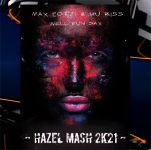 Max Zotti & Hu Biss - Well Run Sax (Hazel Mash 2K21)
