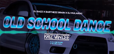 Dj Bazz x Barthezz Brain x Dj Mularski - Old School Dance (KriZ Van Dee Mashup)