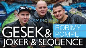 Gesek x Joker x Sequence - Robimy Pompę
