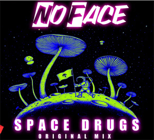 NO FACE - Space Drugs (Original Mix)
