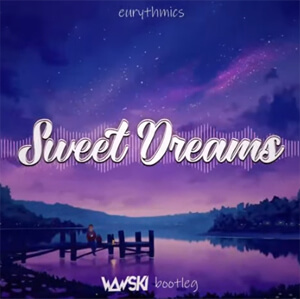 Eurythmics - Sweet Dreams (Wawski 2021 Re-Boot)