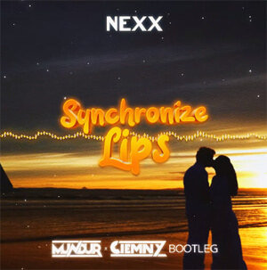 NEXX - Synchronize Lips (MUNDUR x CIEMNY BOOTLEG)