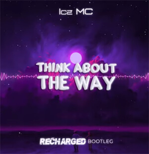 Ice MC - Think About the Way (ReCharged Bootleg)