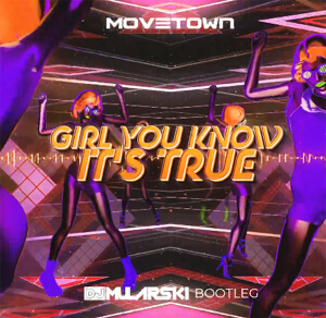 Movetown - Girl You Know It's True (DJ Mularski Bootleg)
