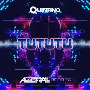 Quintino - TUTUTU (ABBERALL BOOTLEG) 2021