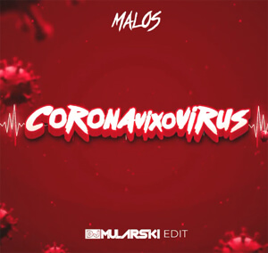 MALOS - CORONAvixoVIRUS (DJ Mularski Edit)