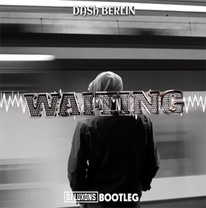 Dash Berlin feat. Emma Hewitt - Waiting (DJ Luxons Bootleg 2021)