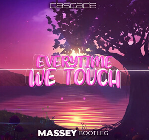 Cascada - Everytime We Touch (Dj Massey Bootleg)