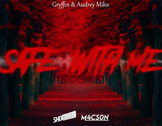 Gryffin & Audrey Mika - Safe With Me (SKOMARA x M4CSON Bootleg)