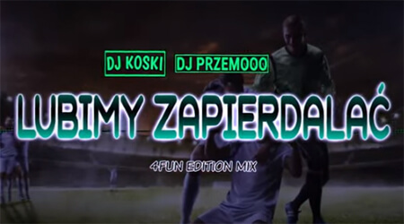 DJ KOSKI & Dj Przemooo - Lubimy zapierdalać (4fun Edition Mix)