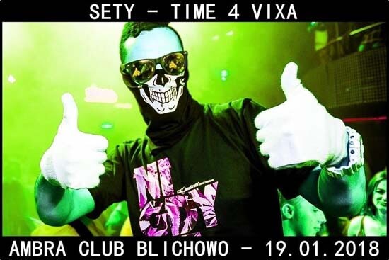 Sety z TIME 4 VIXA - Ambra Blichowo - DJ Lacros, Mr.Whooo, Dj Salis, Julas, Dj Killer (19.01.2018)