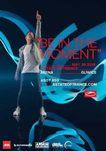 A State of Trance Festival 850 (Arena Gliwice, Poland) 30.05.2018 - LIVE SETS