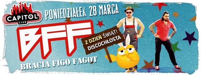 Club Capitol - Bracia Figo Fagot - Lany Poniedziałek (28.03.2016)