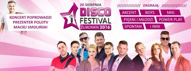 Disco Festival Żuromin - Akcent, Boys, Piękni i Młodzi, MIG, Power Play, Spontan (20.08.2016)