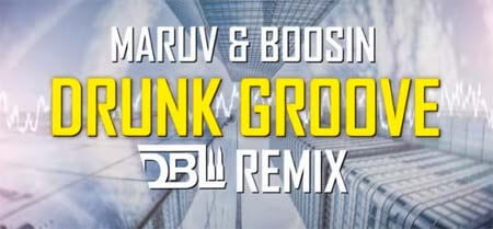 MARUV & BOOSIN - Drunk Groove (DBL Remix)