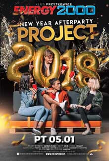 Energy 2000, Przytkowice - PROJECT 2018 New Year Afterparty (05.01.2018)
