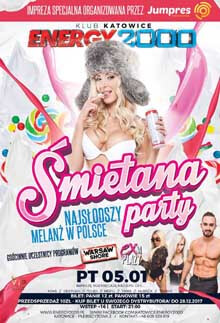 Energy 2000, Katowice - ŚMIETANA PARTY - Najsłodszy melanż w Polsce (05.01.2018)