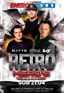 Energy 2000, Katowice - RETRO HERO’S - Dj Matys & Dj Diabllo & Dj Quiz (21.04.2018)