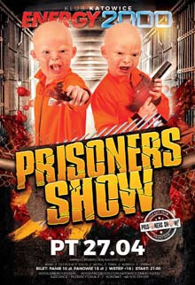 Energy 2000 Katowice PRISONERS SHOW (27.04.2018)