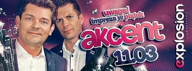 Explosion, Borkowo - Koncert zespołu AKCENT (11.03.2016)