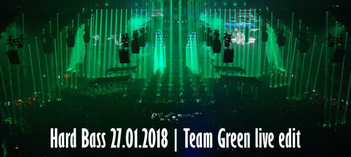 Hard Bass 27.01.2018 - Team Green live edit