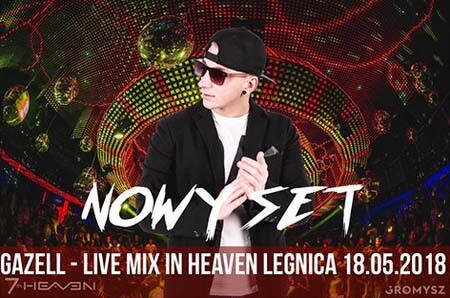 Gazell - Live Mix In Heaven Legnica 18.05.2018