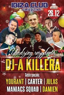 KILLER - IBIZA GWIŹDZINY - URODZINY KILLERA 26.12.2017