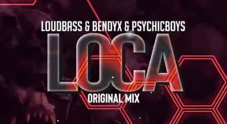 LoudBass & BendyX & PsychicBoys - LOCA (Orginal Mix)