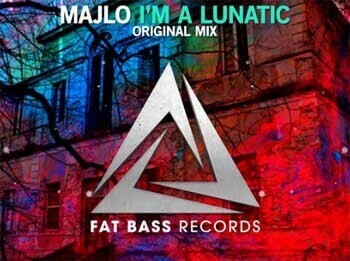MAJLO - Im A Lunatic (Original Mix)