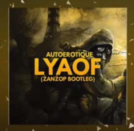 Autoerotique - LYAOF (ŻanŻop BootleG)