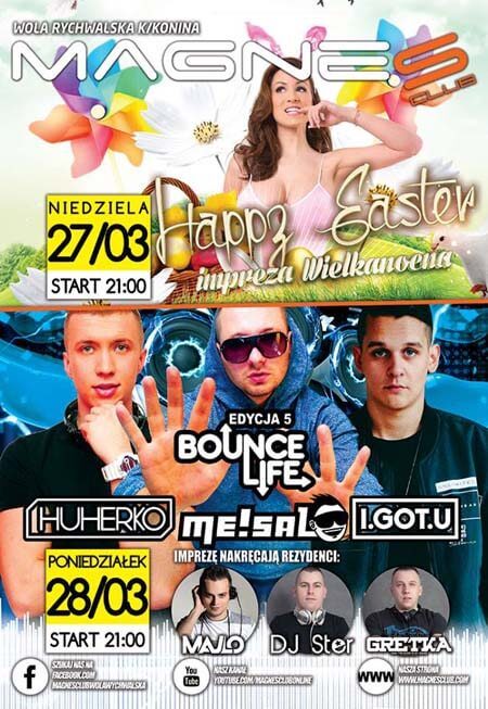 Magnes CLUB, Wola Rychwalska - Happy Easter i Bounce Life (27-28.03.2016)
